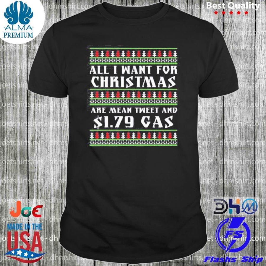 All I Want For Are Mean Tweet And $1.79 Gas Ugly Christmas Sweater