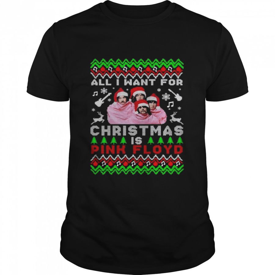 All I Want For Christmas Is Pink Floyd Merry Christmas Shirt