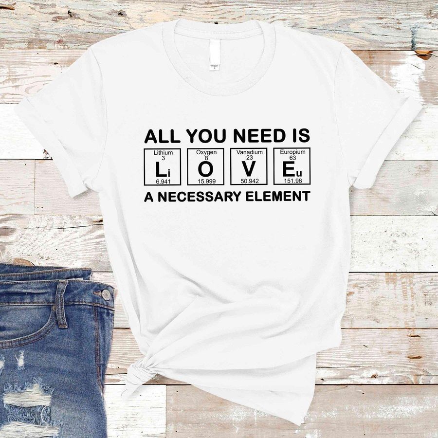 All You Need Is LOVE Elements Shirt