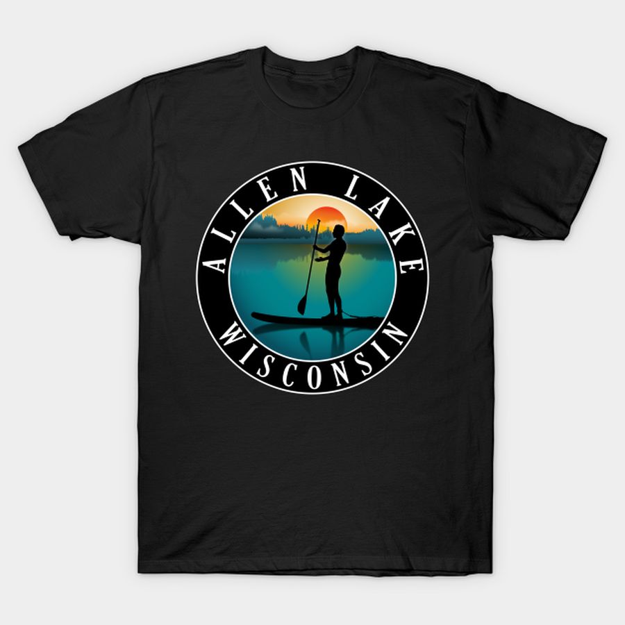 Allen Lake Wisconsin Paddleboarding T Shirt, Hoodie, Sweatshirt, Long Sleeve