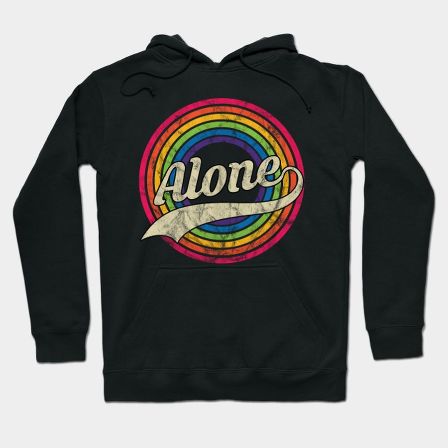 Alone - Retro Rainbow Faded-Style T-shirt, Hoodie, SweatShirt, Long Sleeve