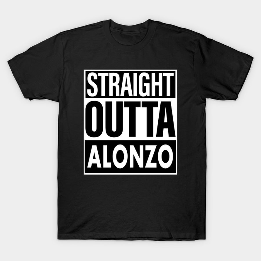 Alonzo Name Straight Outta Alonzo T Shirt, Hoodie, Sweatshirt, Long Sleeve