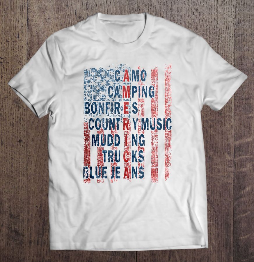 American Camo Camping Bonfires Country Music Mudding Trucks Blue Jeans Gift Tshirt