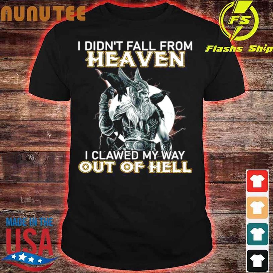 American Gods Vikings I Didn’t Fall From Heaven I Clawed My Way Out Of Hell Shirt