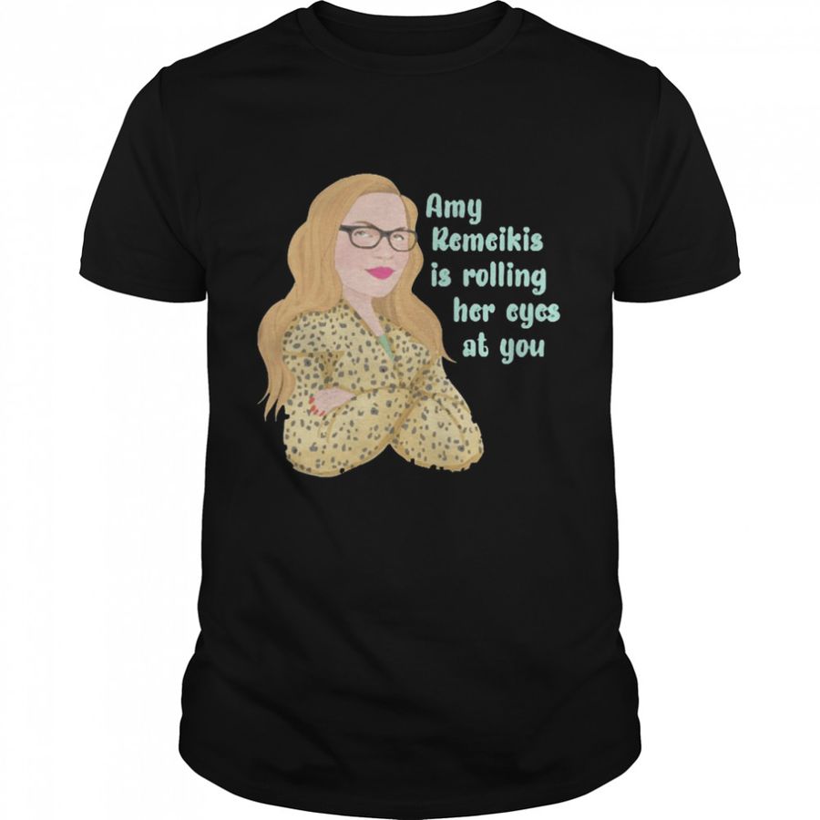 Amy Remeikis Is Rolling Her Eyes At You Shirt