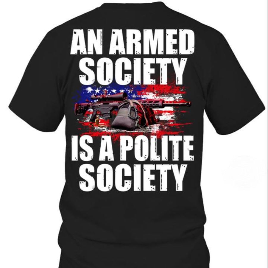 An Armed Society Is A Polite Society Shirt