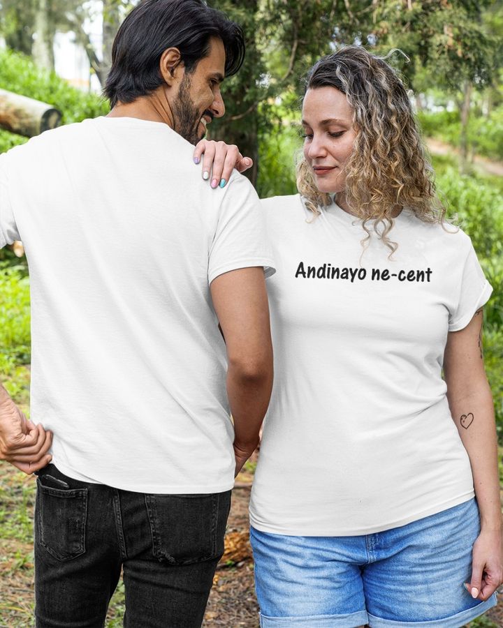 Andinayo Ne Cent Tee Shirt