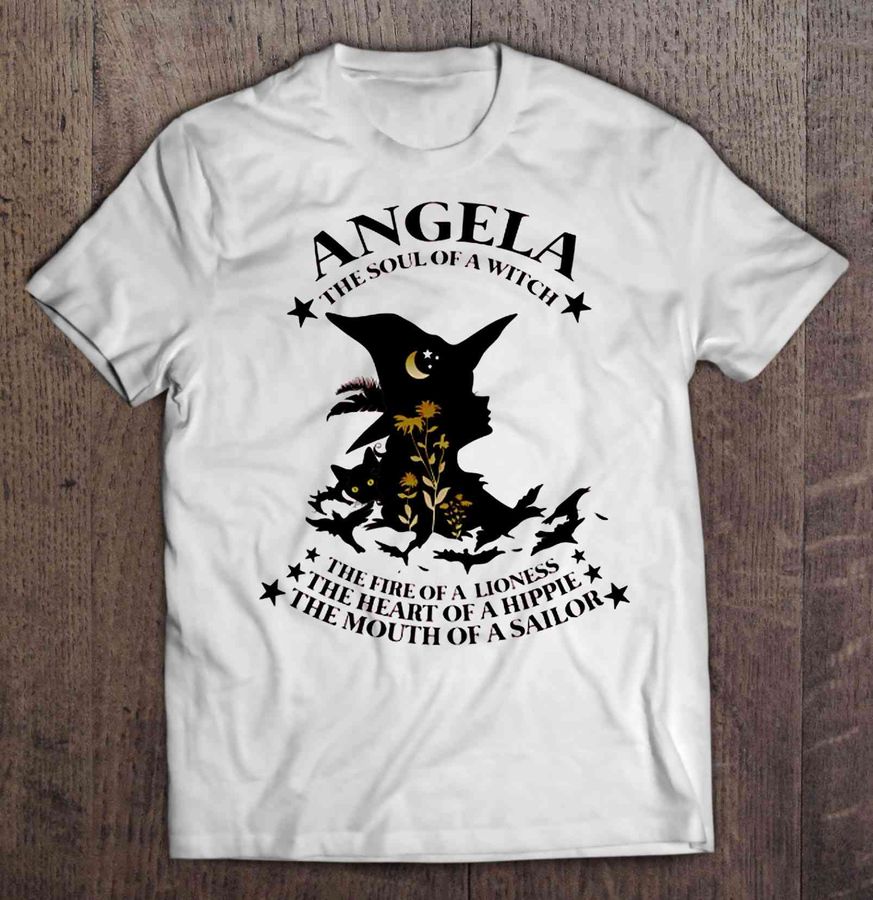 Angela The Soul Of A Witch The Fire Of A Lioness Witch And Black Cat Halloween Shirt