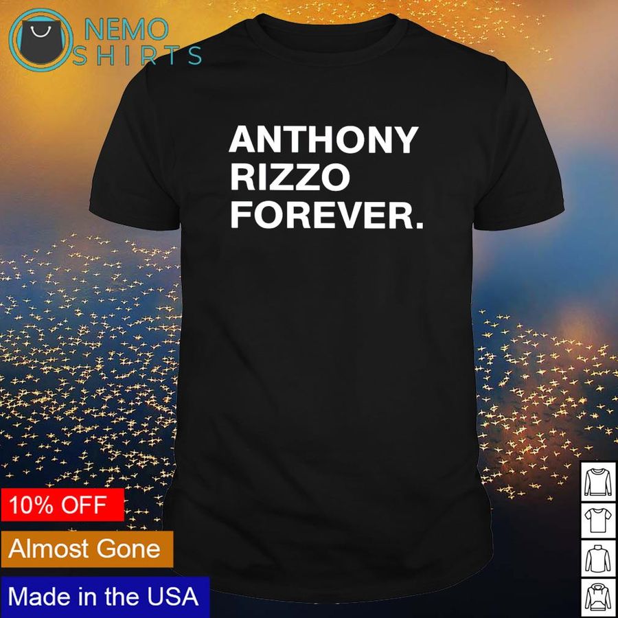 Anthony Rizzo forever shirt