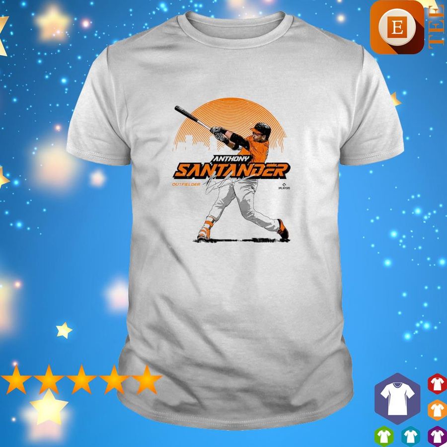 Anthony Santander Outfielder Baltimore Orioles Signature Shirt