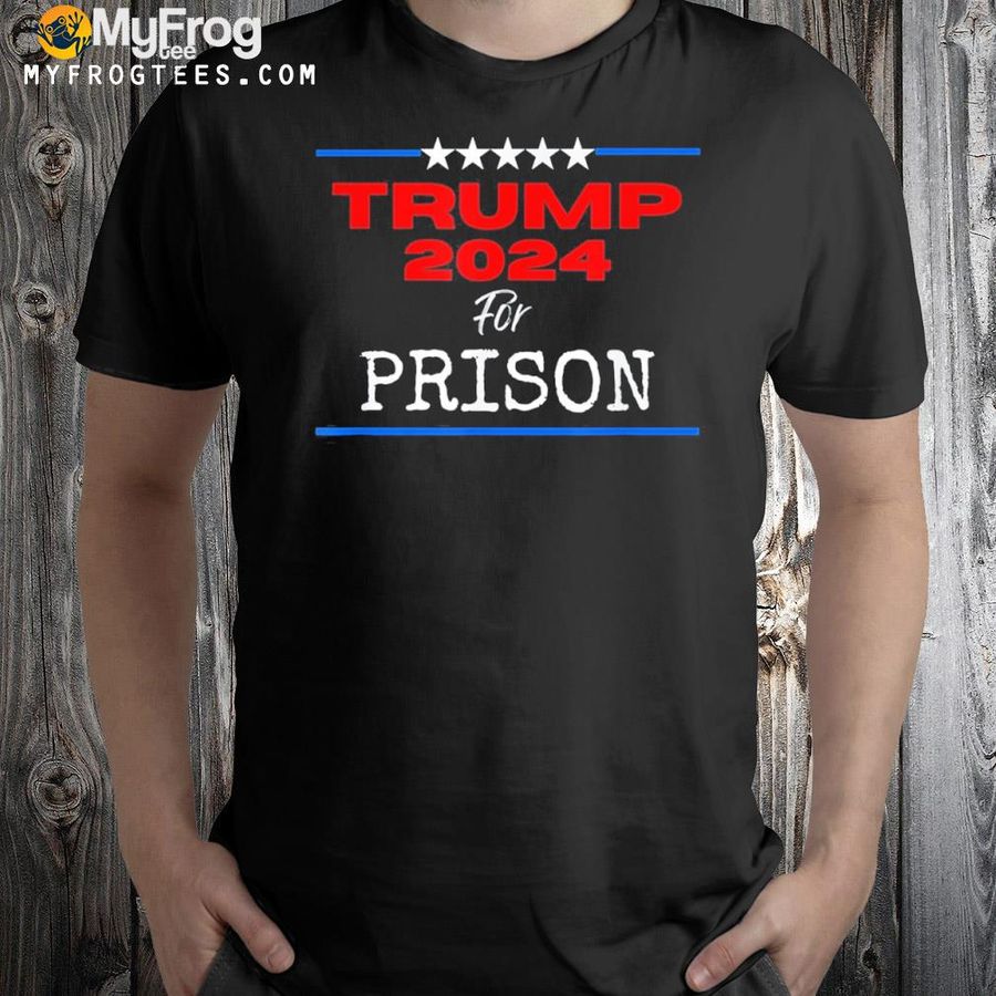 AntI Trump lock him up Trump 2024 years shirt