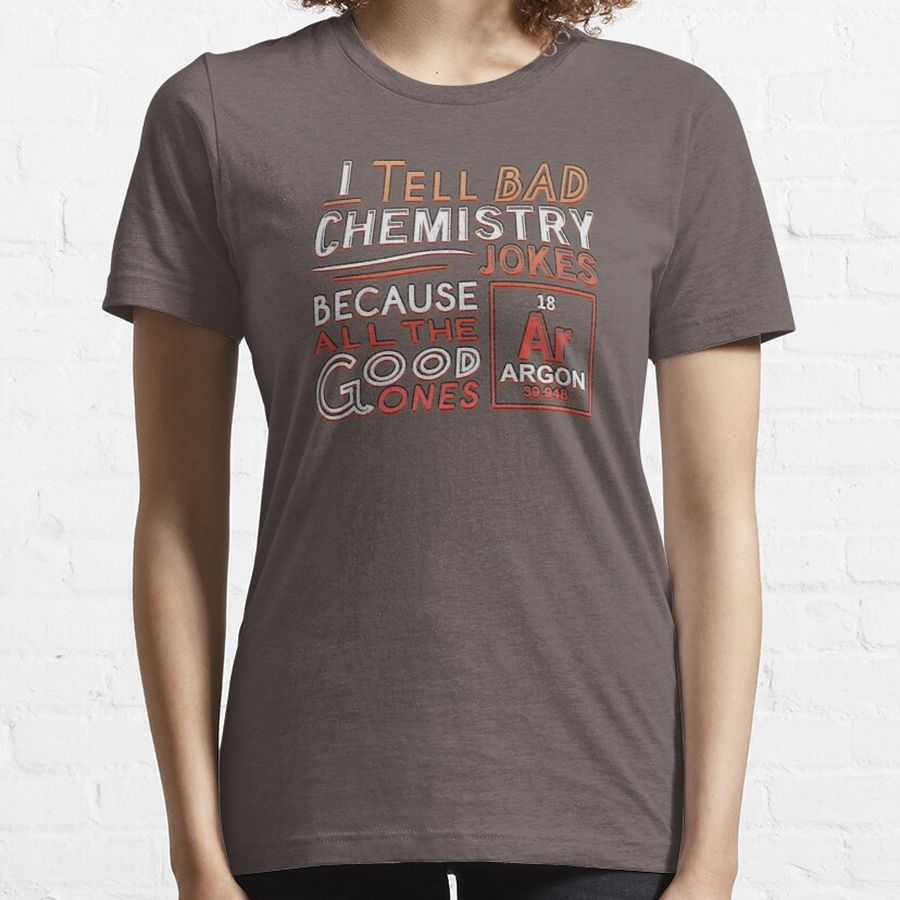 Argon Chemistry Joke Science Essential T-Shirt