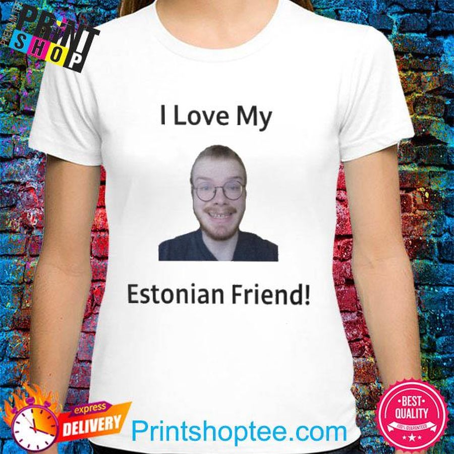 Askel I Love My Estonian Friend Shirt