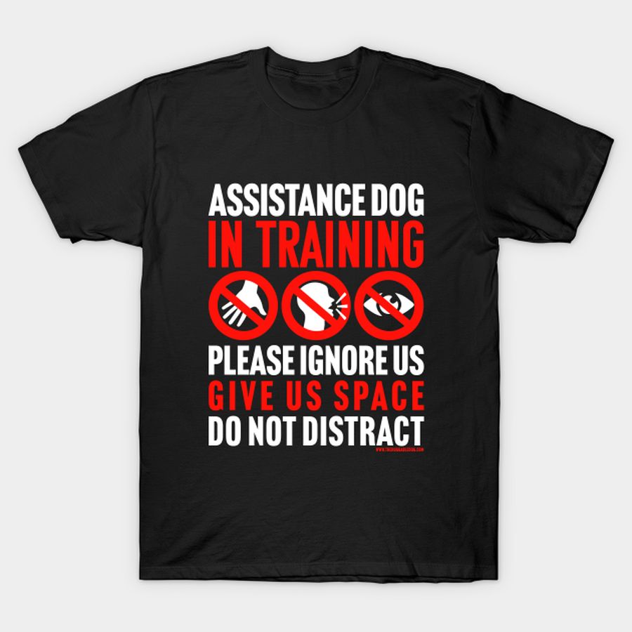 Assistance Dog In Training, Please Ignore Us, Give Space, Do Not Distract T Shirt, Hoodie, Sweatshirt, Long Sleeve