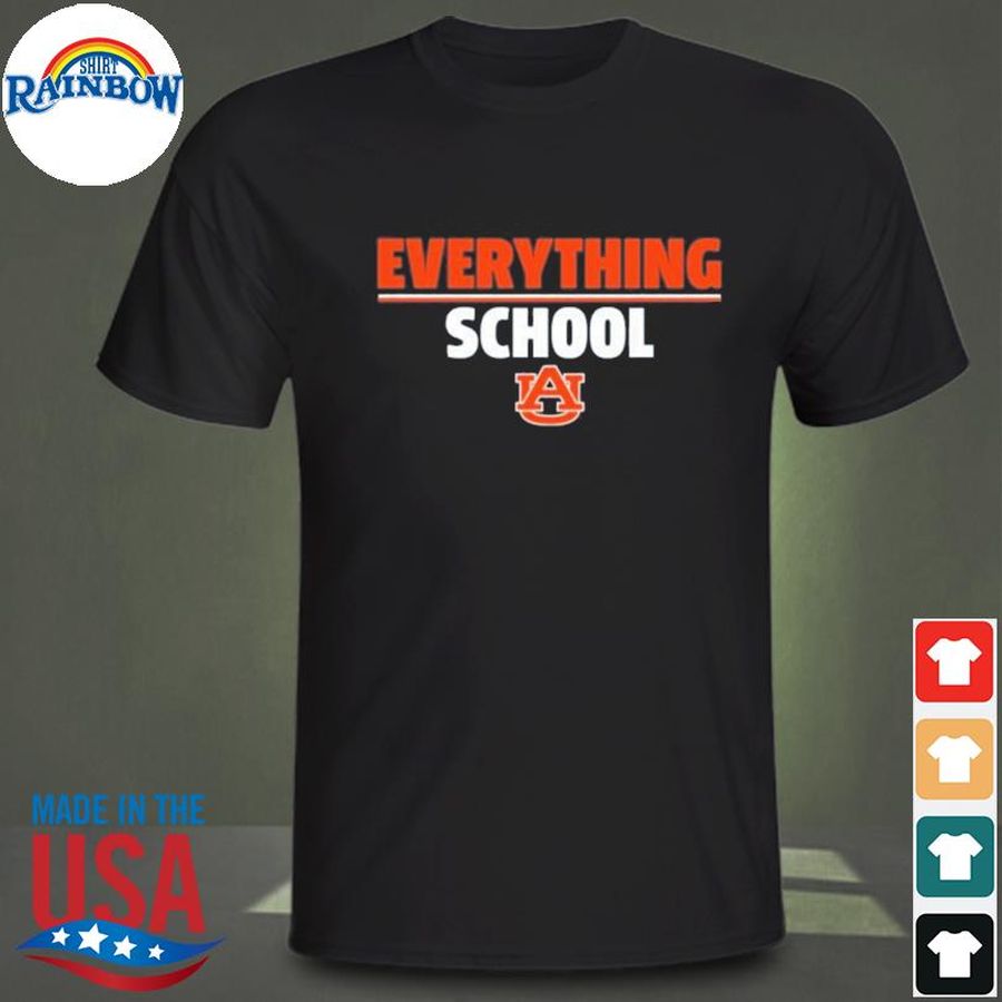 Auburn university everything school au shirt