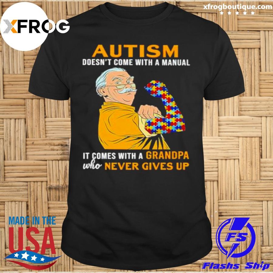 Autism doesn’t come with a manual it comes with a grandpa shirt