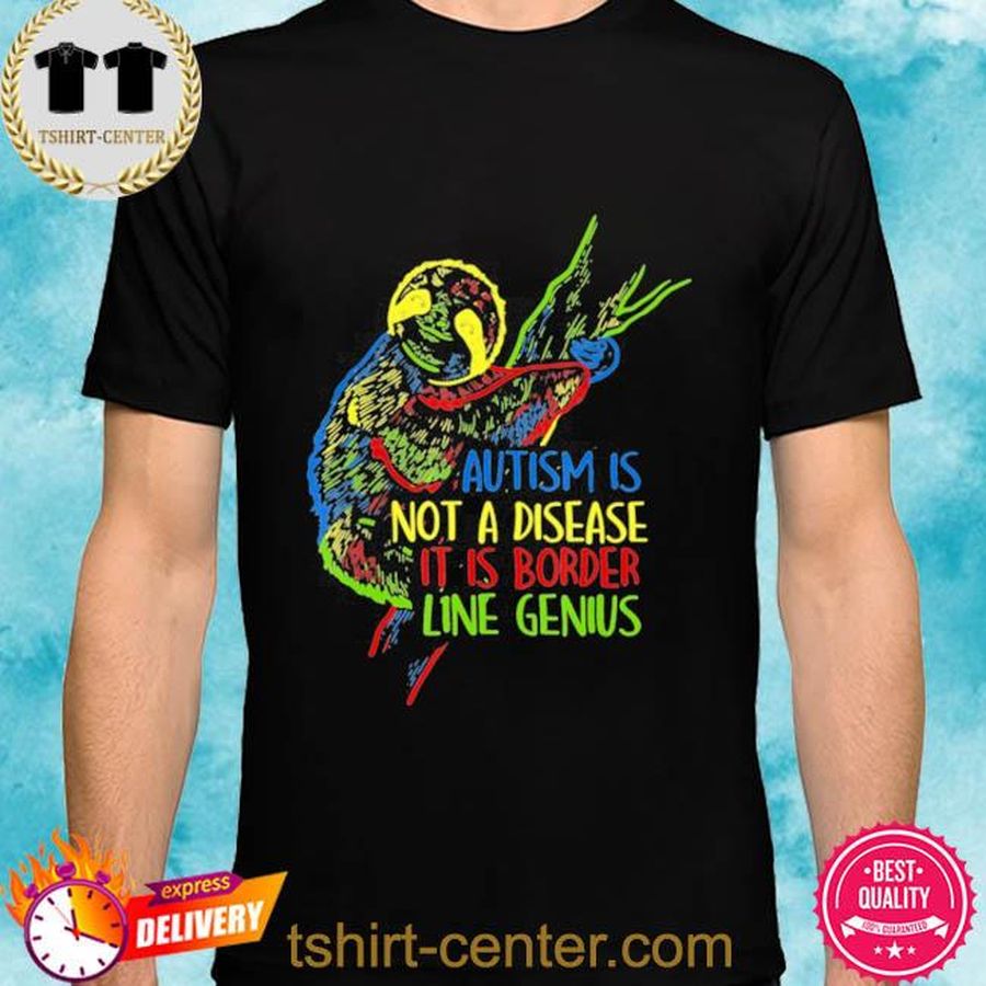 Autism Is Border Line Genius Sloth Shirt
