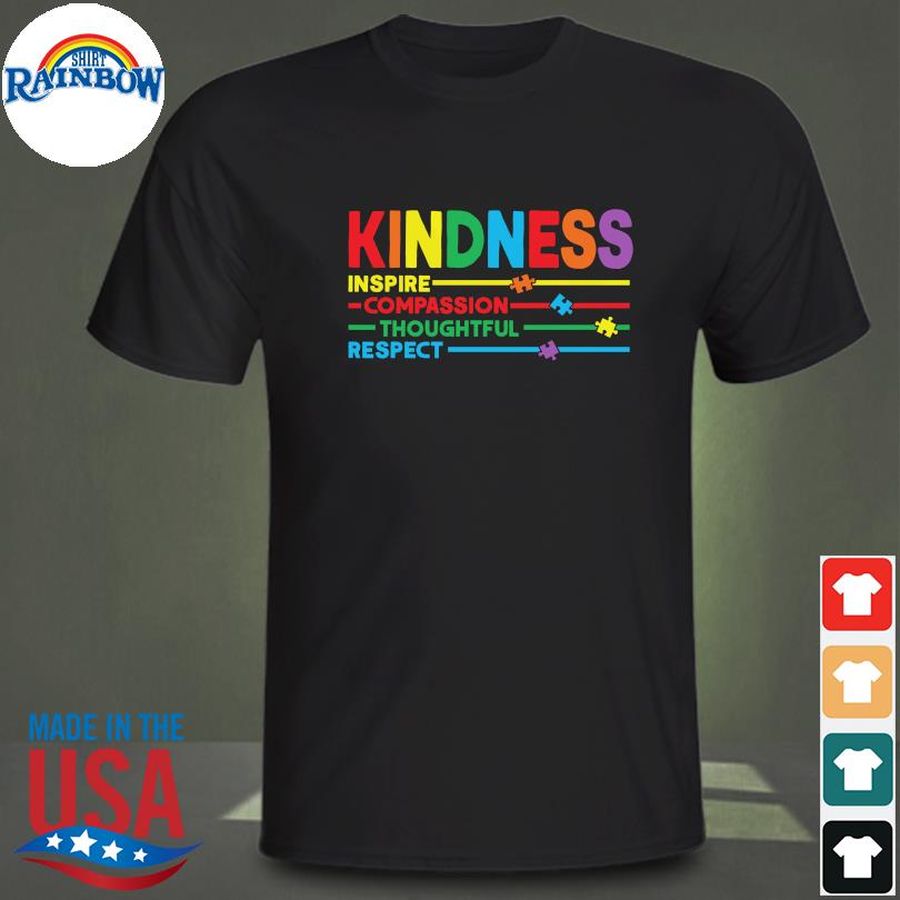 Autism kindness inspire compassion thoughtful respect shirt