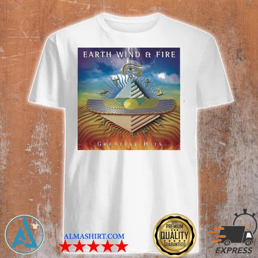 Awesome earth wind and fire greatest hits shirt