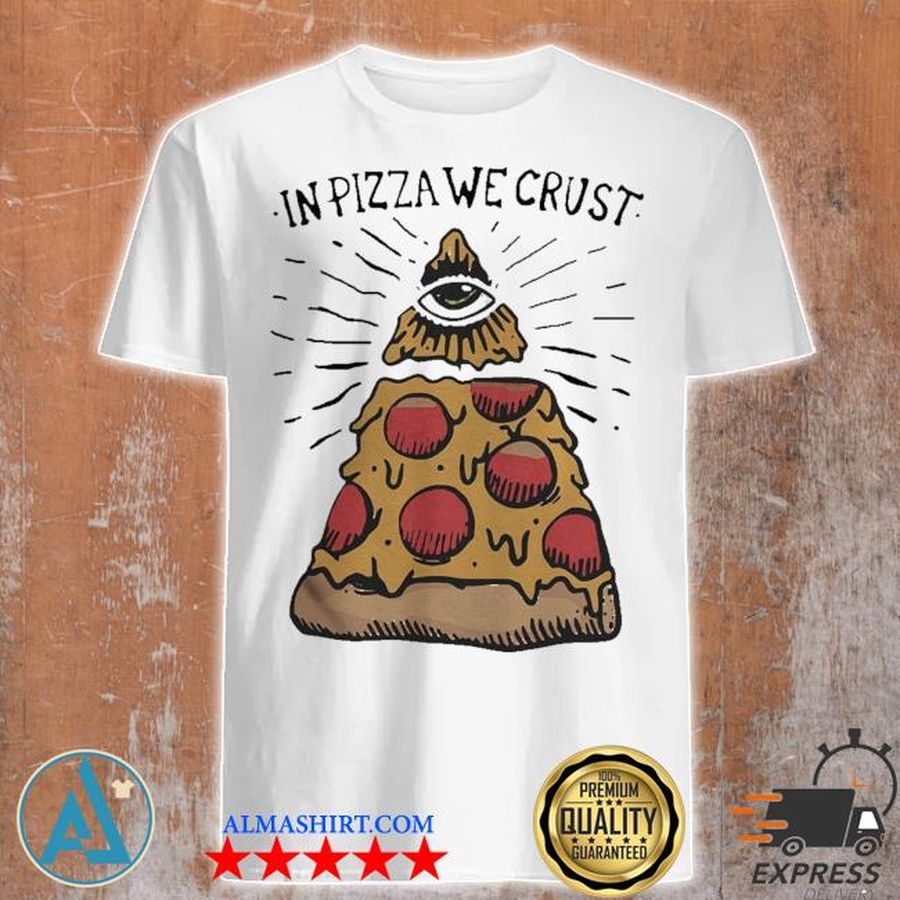 Awesome in pizza we crust shirt