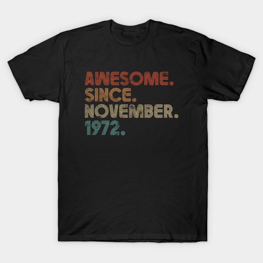 Awesome Since November 1972 T-shirt, Hoodie, SweatShirt, Long Sleeve