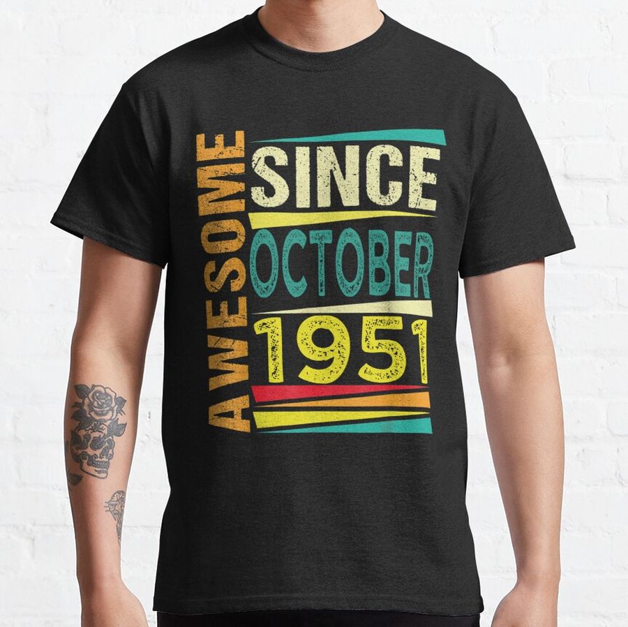AWESOME SINCE October 1951 Birthday 71 YEARS OLD Gift Birthday Classic T-Shirt