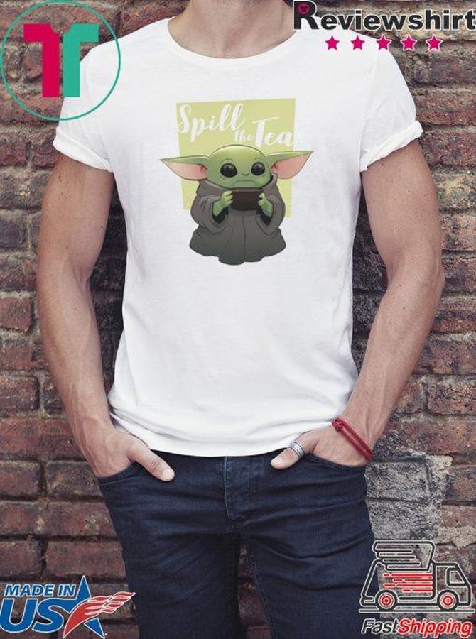 Baby Yoda – Spill the Tea Shirt