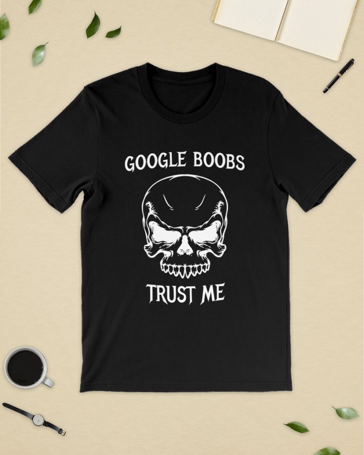 Babyboomercore Google Boobs Trust Me Shirt