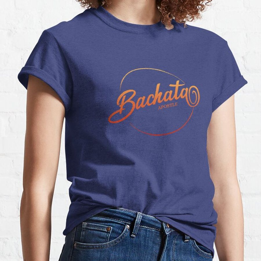 Bachata Dance - Bachata Apostle Classic T-Shirt