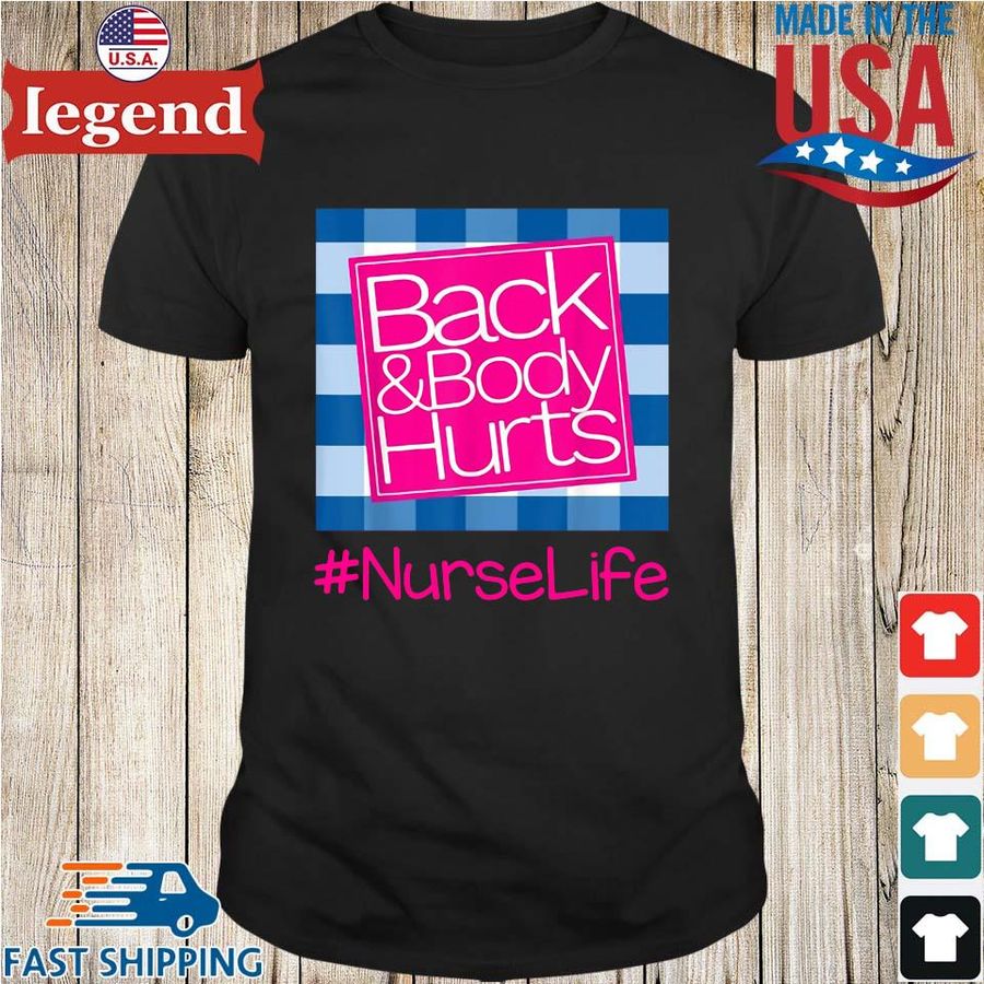 Back and body hurts #Nurselife shirt