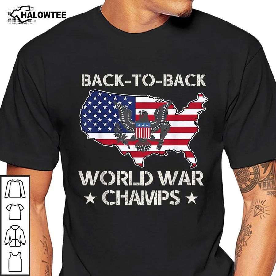 Back To Back World War Ii Champs Veteran Shirt Military Family Graphic Has A Patriotic Us Flag
