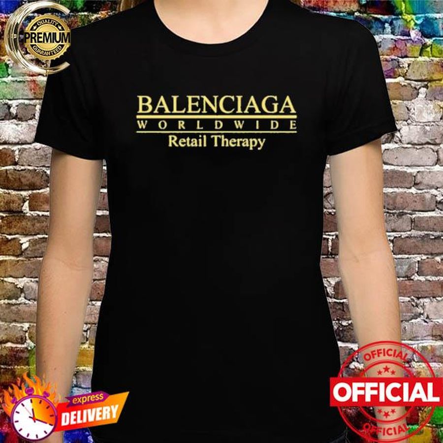Balenciaga Worldwide Retail Therapy Shirt