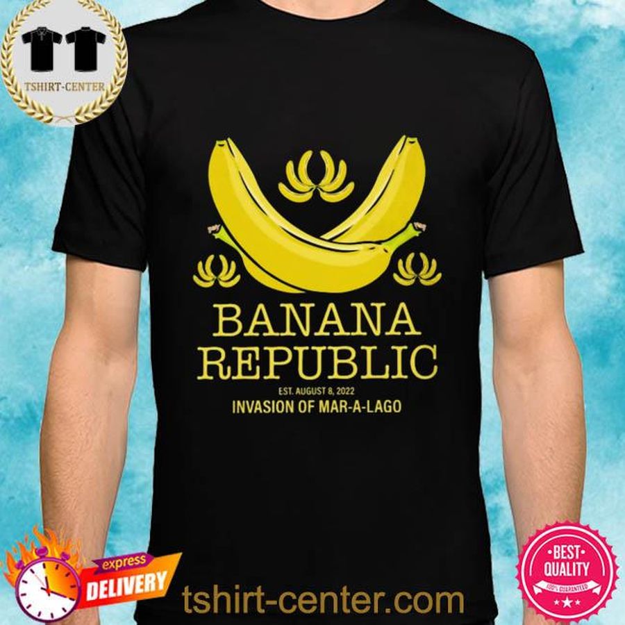 Banana republic invasion of mar-a-lago shirt