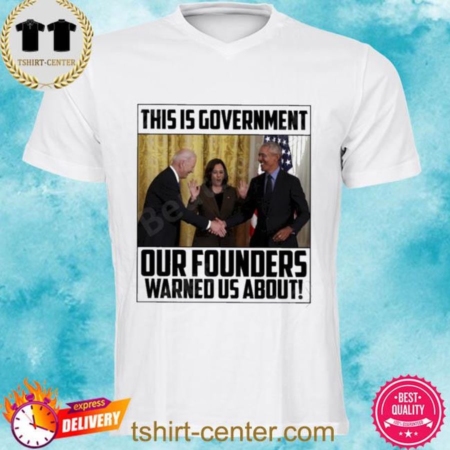Barack Obama Shake Hands Joe Biden This Is Government Our Founders Warned Us About Shirt