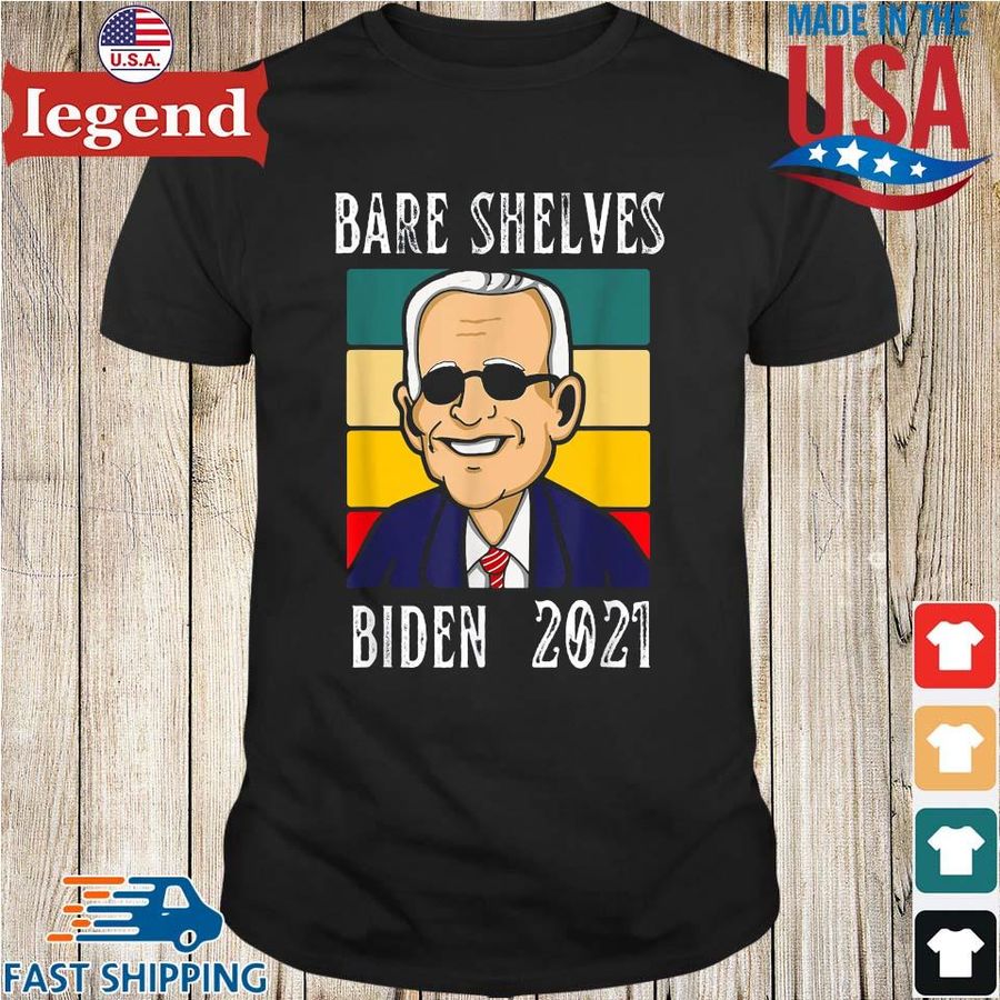 Bare Shelves Biden 2021 Vintage Shirt