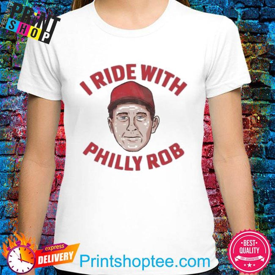 Barstoolsports Store I Ride With Philly Rob Bryce Harper Shirt