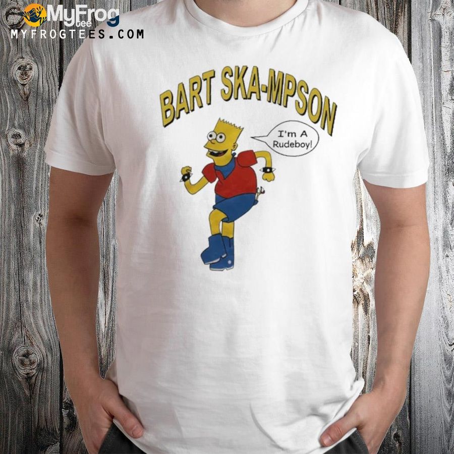 Bart skampson I'm a rudeboy shirt