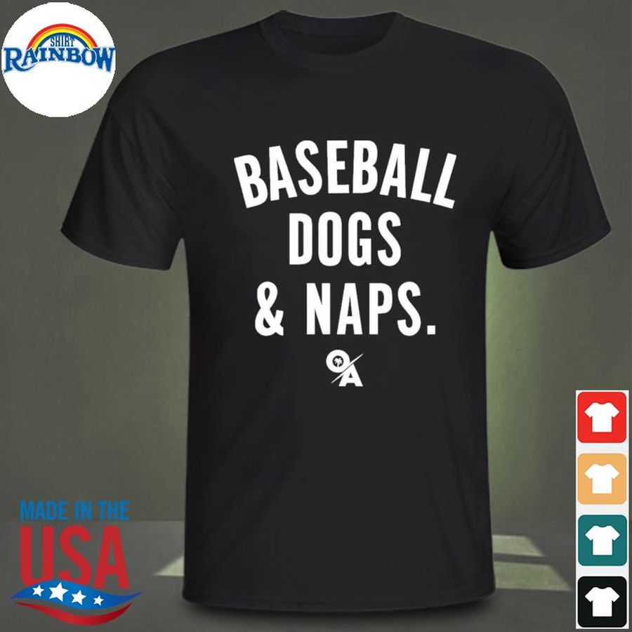 Baseball dogs and naps shirt