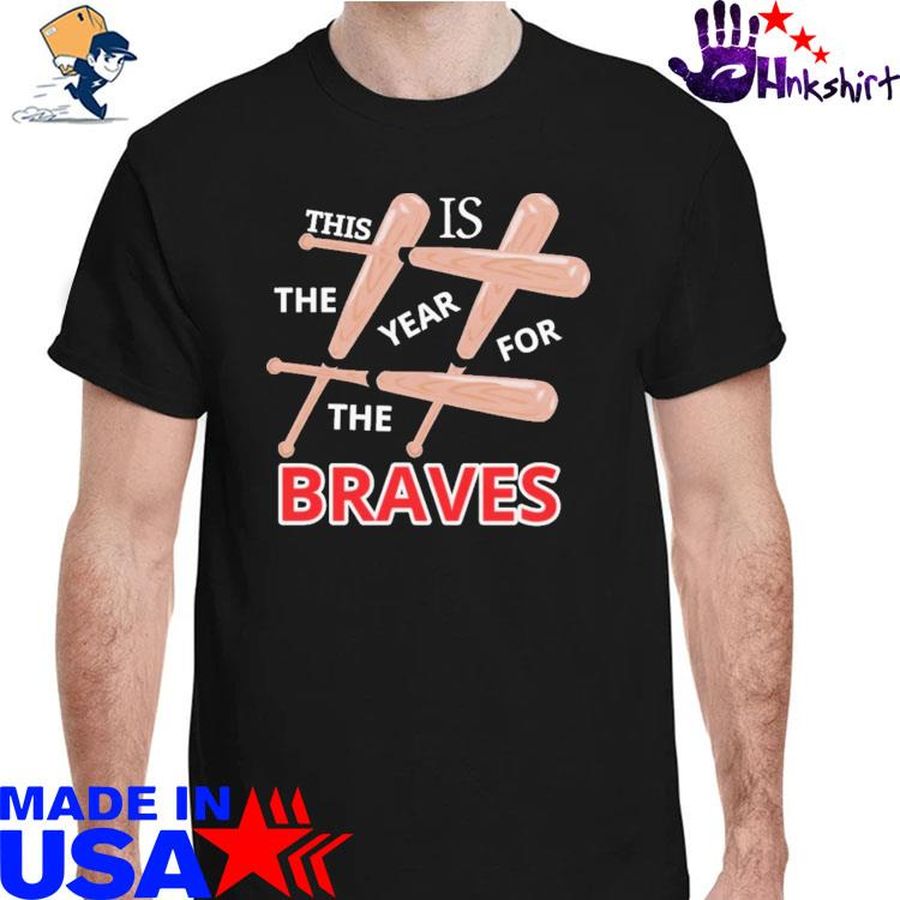 Baseball This is the Year for the Braves shirt