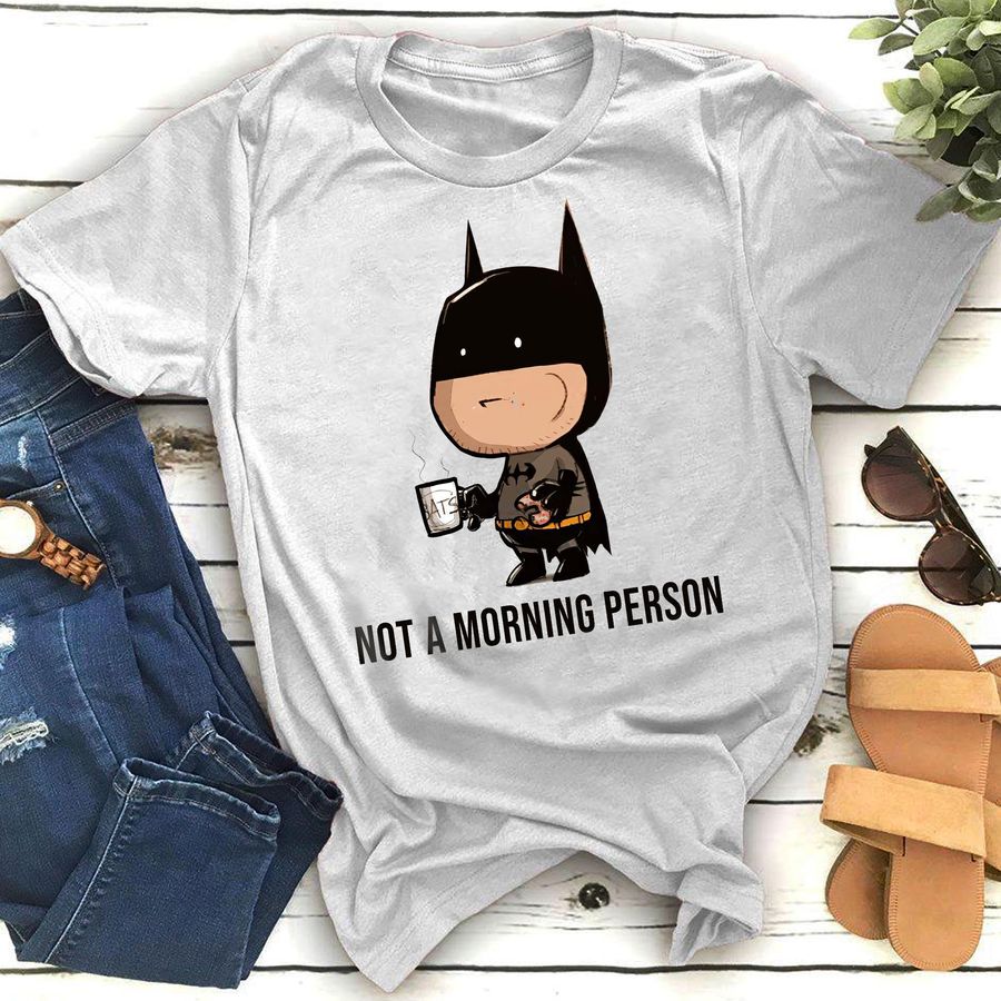Batman Not A Morning Person Shirt