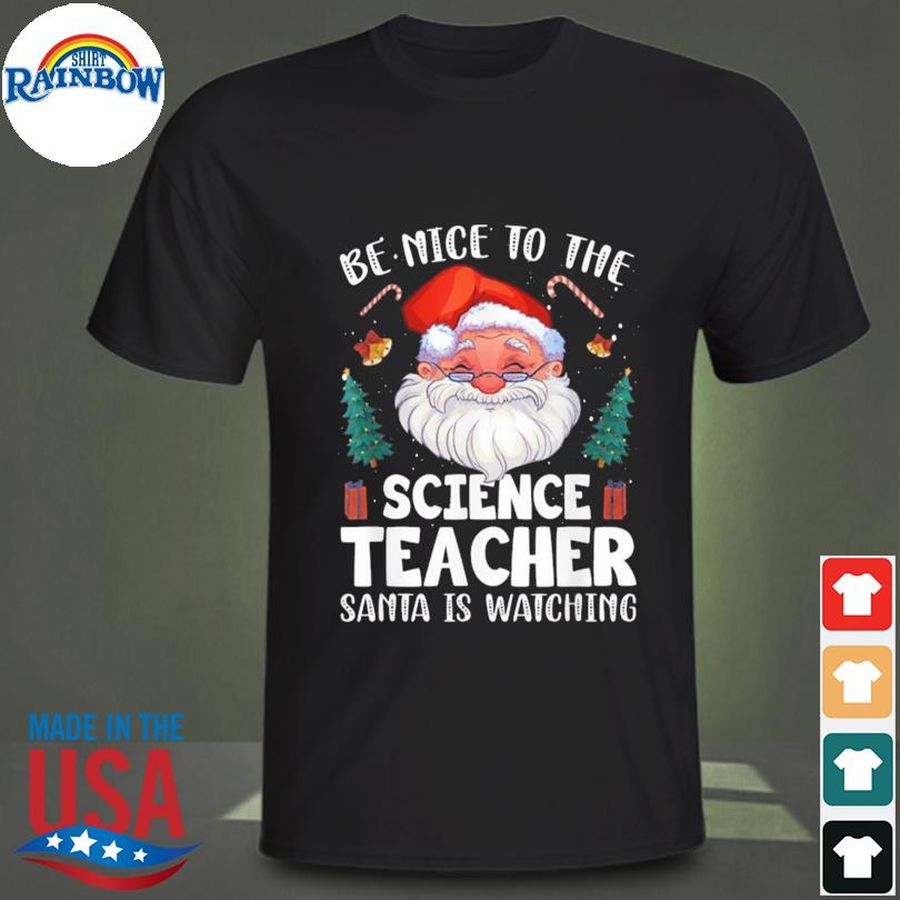 Be Nice To The Science Teacher Santa Christmas Sweater