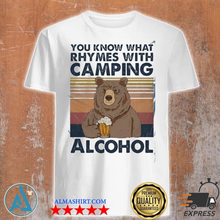 Bear drink beer rhymes with camping alcohol vintage shirt