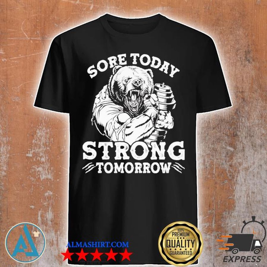 Bear sore today strong tomorrow shirt