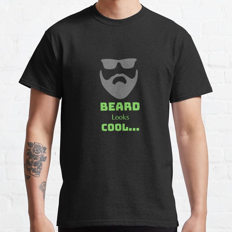 Beard looks cool Classic T-Shirt