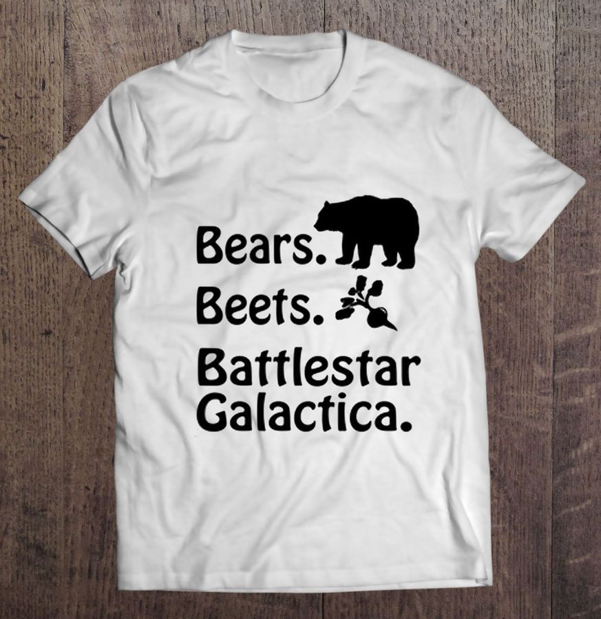 Bears Beets Battlestar Galactica – White TShirt