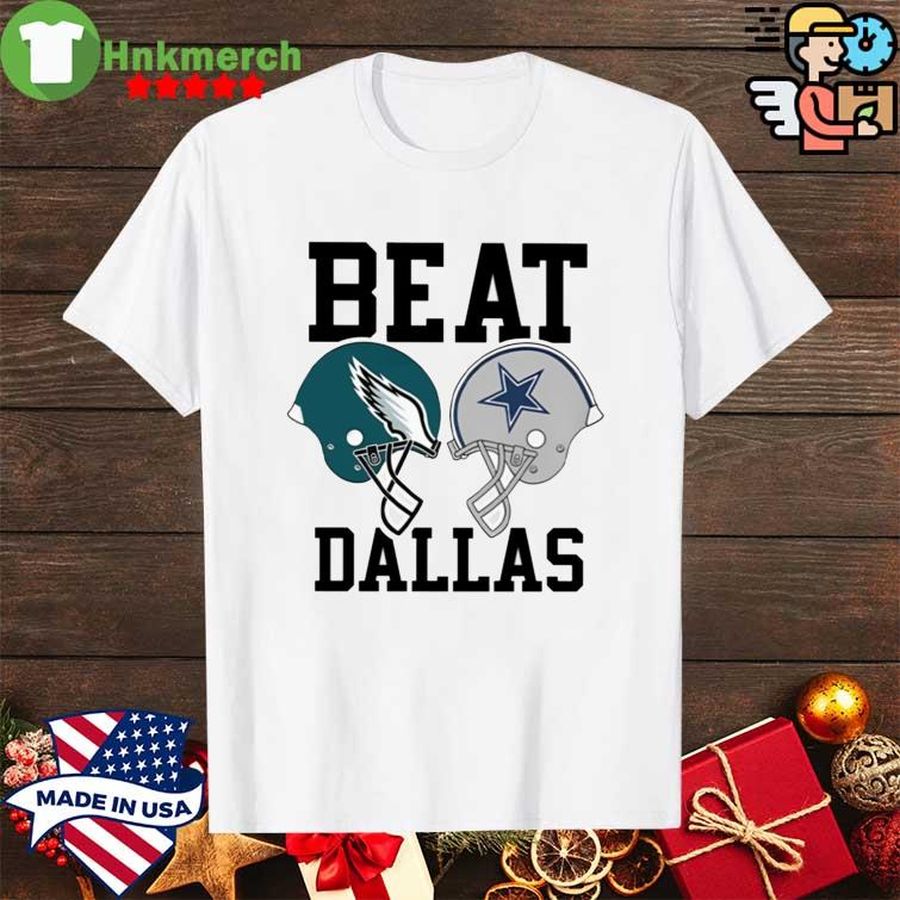 Beat Dallas Philadelphia Eagles And Dallas Cowboys Shirt