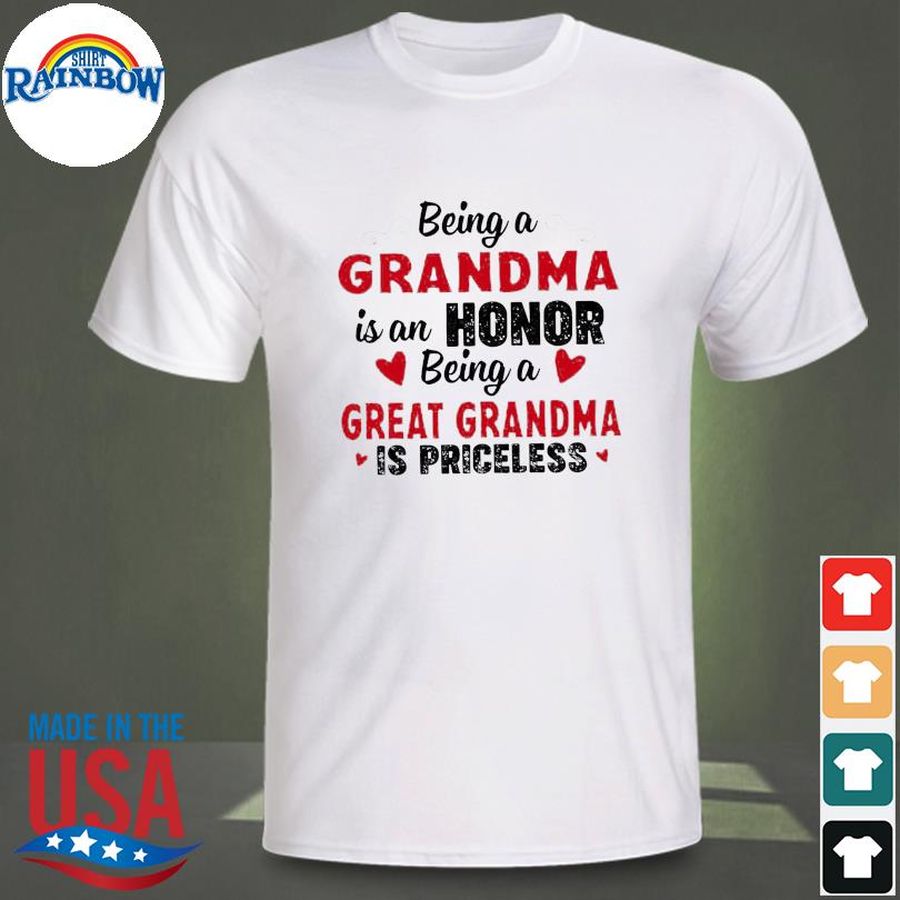 Being a grandma is an honor being a great grandma is priceless shirt
