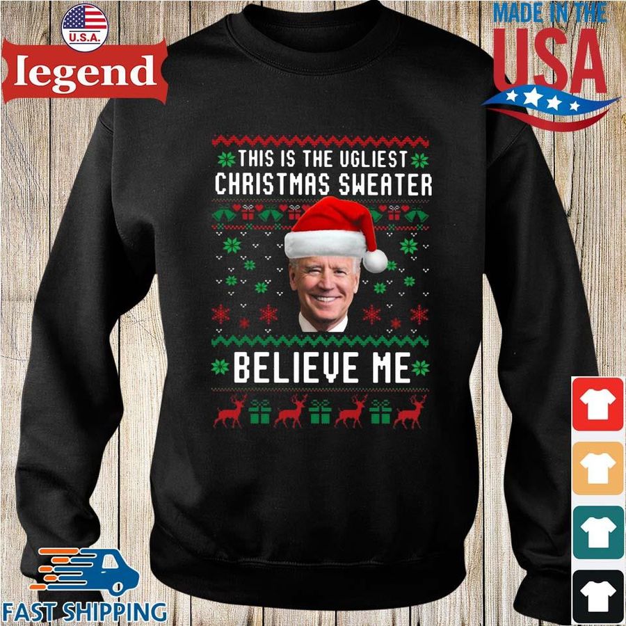 Believe Me Joe Biden this is the Ugliest Christmas sweater