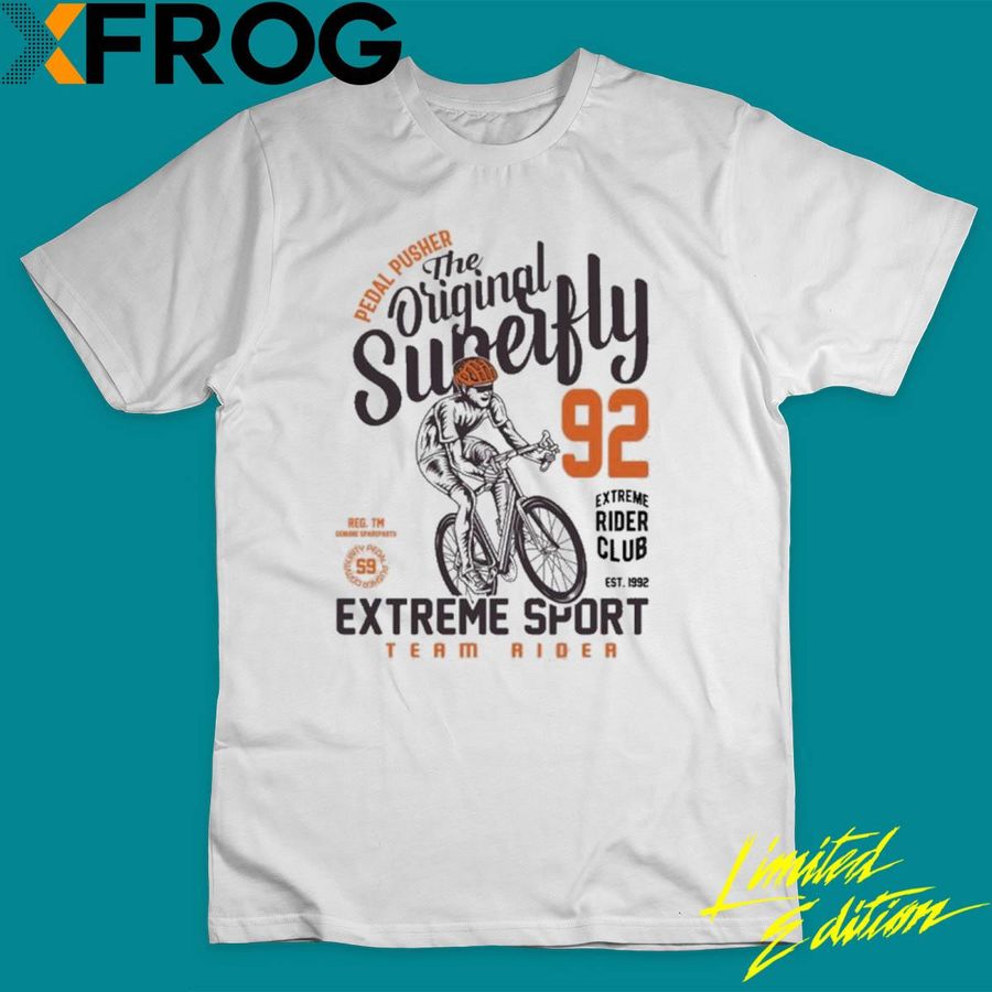Best Pedal Pusher The Original Superfly 92 Extreme Sport Shirt