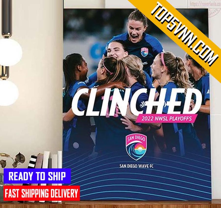 BEST San Diego Wave FC Clinched 2022 NWSL Playoffs Fans Poster Canvas